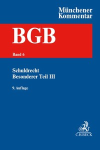 Münchener Kommentar zum Bürgerlichen Gesetzbuch Bd. 6: Schuldrecht - Besonderer Teil III §§ 631-704