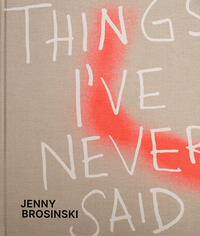 Jenny Brosinski – Things I’ve Never Said