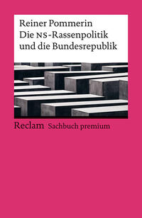 Die NS-Rassenpolitik und die Bundesrepublik. Reclam Sachbuch premium