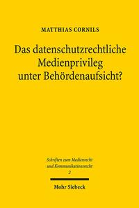 Das datenschutzrechtliche Medienprivileg unter Behördenaufsicht?