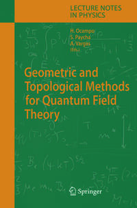 Geometric and Topological Methods for Quantum Field Theory