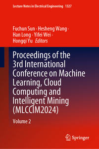 Proceedings of the 3rd International Conference on Machine Learning, Cloud Computing and Intelligent Mining (MLCCIM2024)