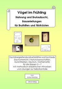 Vögel im Frühling. Nahrung und Brutaufzucht, Bauanleitungen für Bruthilfen und Nistkästen