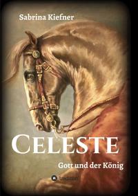 Celeste - Gott und der König