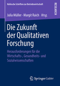 Die Zukunft der Qualitativen Forschung