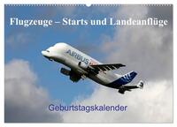 Flugzeuge – Starts und Landeanflüge Geburtstagsplaner (Wandkalender 2025 DIN A2 quer), CALVENDO Monatskalender