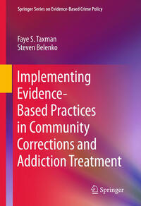 Implementing Evidence-Based Practices in Community Corrections and Addiction Treatment