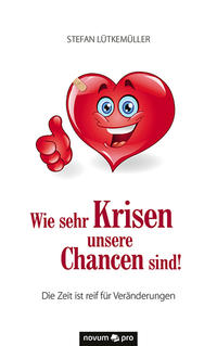 Wie sehr Krisen unsere Chancen sind!