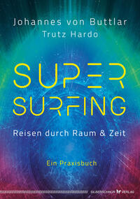 Supersurfing – Reisen durch Raum & Zeit