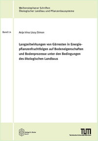 Langzeitwirkungen von Gärresten in Energiepflanzenfruchtfolgen auf Bodeneigenschaften und Bodenprozesse unter den Bedingungen des ökologischen Landbaus