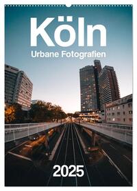 Köln – Urbane Fotografien (Wandkalender 2025 DIN A2 hoch), CALVENDO Monatskalender