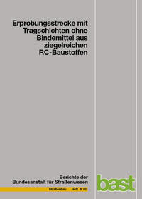 Erprobungsstrecke mit Tragschichten ohne Bindemittel aus ziegelreichen RC-Baustoffen