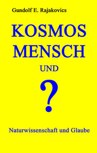 KOSMOS, MENSCH und ?