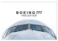 Boeing 777 Freighter (Wandkalender 2025 DIN A3 quer), CALVENDO Monatskalender