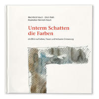 "Unterm Schatten die Farben"