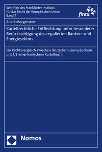 Kartellrechtliche Entflechtung unter besonderer Berücksichtigung des regulierten Banken- und Energiesektors