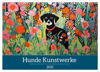 Hunde Kunstwerke - Hunde im Stil des Fauvismus künstlerisch gestaltet (Wandkalender 2025 DIN A3 quer), CALVENDO Monatskalender