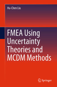 FMEA Using Uncertainty Theories and MCDM Methods