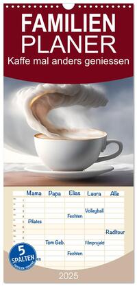 Familienplaner 2025 - Kaffe mal anders geniessen mit 5 Spalten (Wandkalender, 21 x 45 cm) CALVENDO