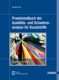 Praxishandbuch der Qualitäts- und Schadensanalyse für Kunststoffe