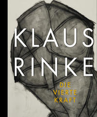 Klaus Rinke. Die vierte Kraft