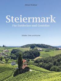 Steiermark für Entdecker und Genießer