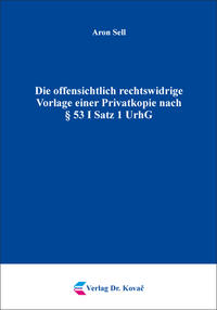 Die offensichtlich rechtswidrige Vorlage einer Privatkopie nach § 53 I Satz 1 UrhG