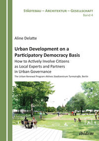 Urban Development on a Participatory Democracy Basis: How to Actively Involve Citizens as Local Experts and Partners in Urban Governance