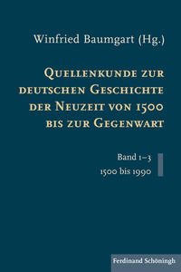 Quellenkunde zur deutschen Geschichte der Neuzeit von 1500 bis zur Gegenwart