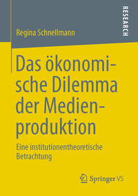 Das ökonomische Dilemma der Medienproduktion