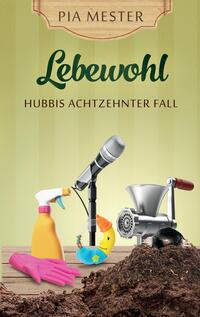 Lebewohl - Hubbis achtzehnter Fall