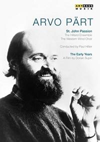 Arvo Pärt: The Early Years - A Portrait | St. John Passion