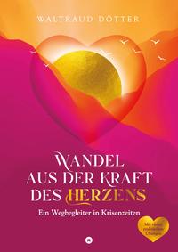 Wandel aus der Kraft des Herzens