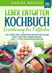 Leber entgiften Kochbuch – Ernährung bei Fettleber