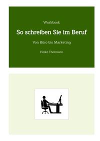 Workbook: So schreiben Sie im Beruf