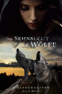 Wolfsgezeiten / Die Sehnsucht der Wölfe