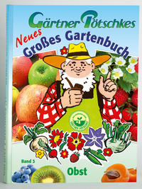 Gärtner Pötschkes Neues Großes Gartenbuch