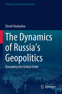 The Dynamics of Russia’s Geopolitics