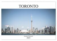 Toronto - Kanadas Metropole (Wandkalender 2025 DIN A2 quer), CALVENDO Monatskalender