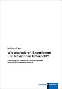 Wie analysieren ExpertInnen und NovizInnen Unterricht?