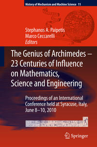 The Genius of Archimedes -- 23 Centuries of Influence on Mathematics, Science and Engineering