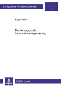 Die Vertragsstrafe im Industrieanlagenvertrag