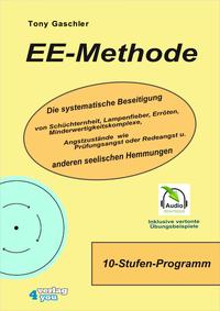 EE-METHODE. Die systematische Beseitigung von Schüchternheit, Lampenfieber, Erröten, Minderwertigkeitskomplexe, Angstzustände wie Prüfungsangst oder Redeangst und anderen seelischen Hemmungen.