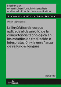 La lingüística de corpus aplicada al desarrollo de la competencia tecnológica en los estudios de traducción e interpretación y la enseñanza de segundas lenguas