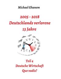 2005 - 2018: Deutschlands verlorene 13 Jahre