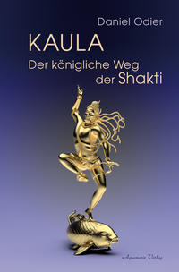 Kaula – Der königliche Weg der Shakti