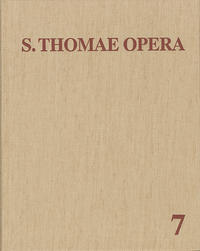 Thomas von Aquin: Opera Omnia / Band 7: Aliorum Medii Aevi Auctorum Scripta 61