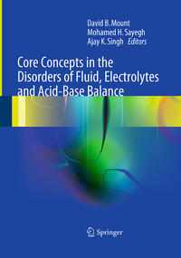 Core Concepts in the Disorders of Fluid, Electrolytes and Acid-Base Balance