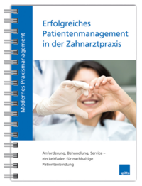 Modernes Praxismanagement – Erfolgreiches Patientenmanagement in der Zahnarztpraxis