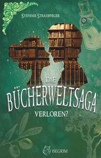 Die Bücherwelt-Saga - Verloren?